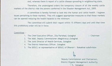 সংক্ৰমন প্ৰতিৰোধৰ বাবে গোলাঘাট জিলাত গৰু ম'হৰ বজাৰ সাময়িক ভাৱে বন্ধৰ নিৰ্দেশ উপায়ুক্তৰ  :